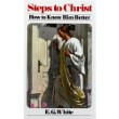 Steps to Christ: How to Know Him Better