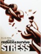 How to Reduce and Survive Stress