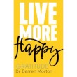Live More Happy - Gratitude